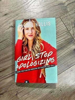 Rachel Hollis Girl, Stop Apologizing: A Shame-Free Plan for Embracing and